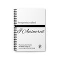 Notebook — "Prosperity Called, I Answered" Spiral Ruled Journal